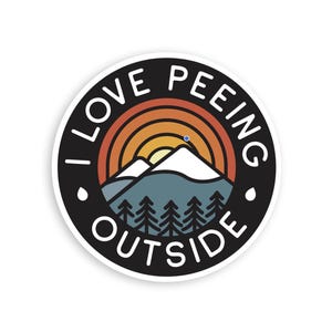 I Love Peeing Outside Sticker -  Backwoods Decal - Go to the bathroom in the woods, the right way.