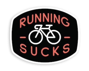 Bike Sticker, Running Sucks |  Cyclist Decal | For bicycle water bottles or car windows