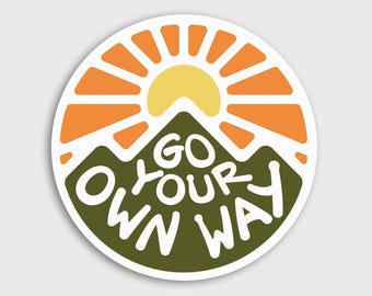 Go Your Own Way - Waterproof Vinyl Sticker, UV resistant Decal