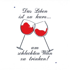 Puede incluir: Una tarjeta blanca con texto negro que dice "Das Leben ist zu kurz... um schlechten Wein zu trinken!" Dos copas de vino tinto chocan.