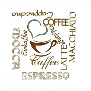 May include: A brown coffee cup with steam rising from it, surrounded by a word cloud of different coffee drinks in brown text, including "Coffee", "Espresso", "Latte", "Macchiato", "Cappuccino", "Melange", "Eiskaffee", and "Caffe".