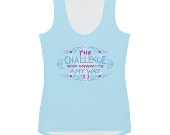 The Challenge Never Bothered Me Anyway (Elsa) - Women's Athletic Tank Top