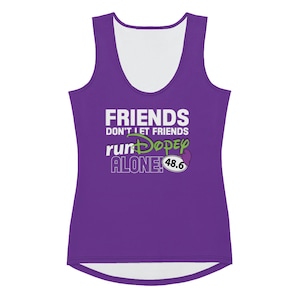 Friends Don&#39;t Let Friends runDopey Alone!!! - Dopey Challenge - Women&#39;s Athletic Tank Top