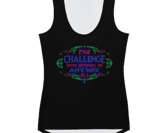 The Challenge Never Bothered Me Anyway (Anna) 19.3 - Women's Athletic Tank Top