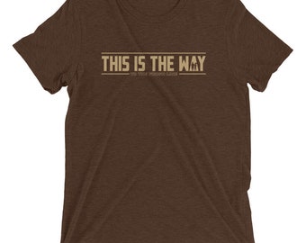 This Is The Way (To The Finish Line) - Star Wars The Mandalorian Inspired - Bella + Canvas Tri-Blend Unisex camiseta