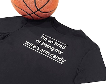 MENS TEE SHIRTS - Mens Funny Shirt - Simple T-Shirt - Funny Tee Shirts - Graphic T-Shirts - Wife's Arm Candy