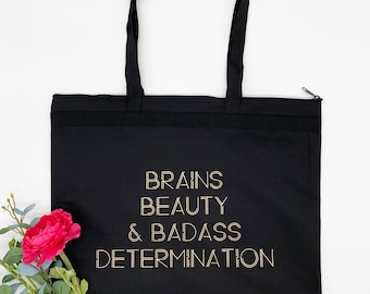 Brains Beauty and Badass Determination Tote Bag, Large Tote Bag, Funny Bag, Zipper Tote, Strong Women, Gifts for Mom, Friendship Gifts