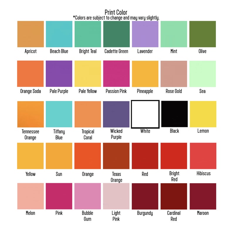May include: A chart of 30 different color swatches with their names listed below each swatch. The colors are arranged in rows and columns. The colors include apricot, beach blue, bright teal, cadet green, lavender, mint, olive, orange soda, pale purple, pale yellow, passion pink, pineapple, rose gold, sea, tennessee orange, tiffany blue, tropical coral, wicked purple, white, black, lemon, yellow, sun, orange, texas orange, red, bright red, hibiscus, melon, pink, bubble gum, light pink, burgundy, cardinal red, and maroon.