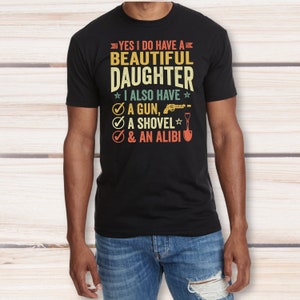 Yes I Do Have A Beautiful Daughter T-shirt | Dad's Tee | Trendy Tee | Daughter Dad | Cotton Blend image 1