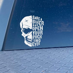 Save a Biker and Open Your F*ing Eyes | Motorcycle Vinyl Decal | Biker Sticker | Helmet Decal | Car Window Decal | Motorcycle Lover Gift