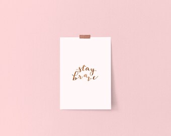 stay brave | 5x7 hand-lettered watercolor art print | digital download