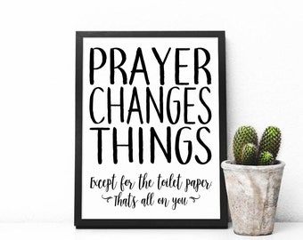 Change the Toilet Paper Bathroom Sign Instant Download, Prayer Changes Things Except Toilet Paper, Funny Bathroom Decor, Bathroom Sign