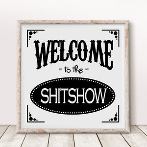 Welcome to the Shitshow Printable Square Sign, Funny Wall Art, Bathroom Wall Art, Instant Download