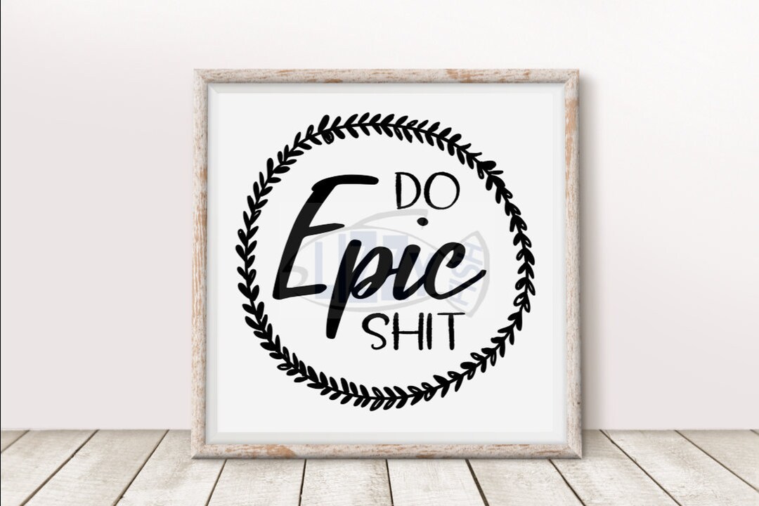 Do Epic Shit Printable Square Sign Inspirational Dorm Room - Etsy