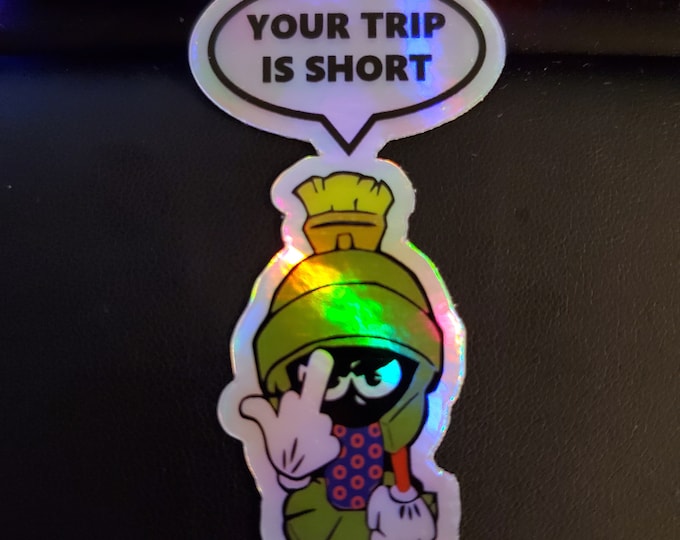 Phish Sticker: Your Trip Is Short | Martian Monster (Holographic - small)