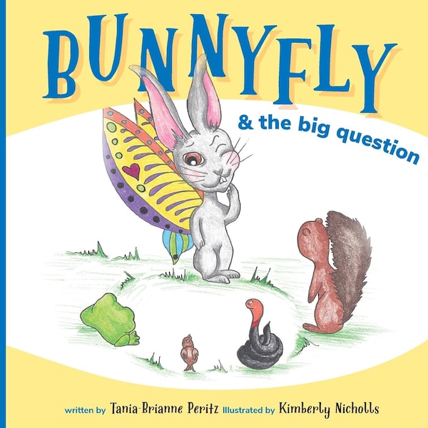 Bunnyfly & the Big Question (Paperback – Illustrated)