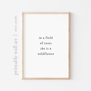 PRINTABLE in a field of roses she is a wildflower wall art (digital download) | free spirit quote. vintage decor. minimalist nursery