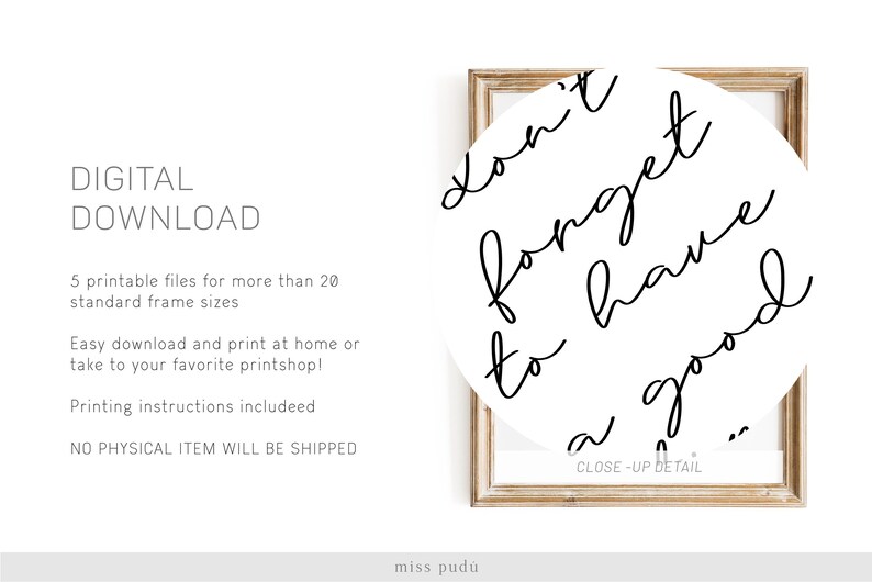May include: A printable wall art design with the text "Don't forget to have a good..." in black cursive script on a white background.