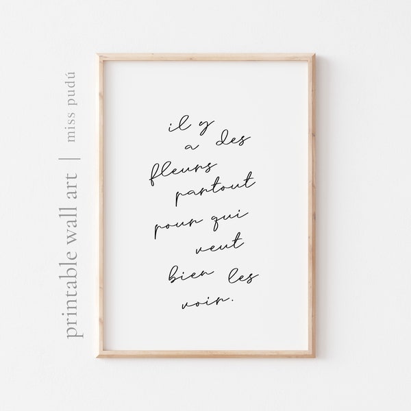 PRINTABLE Henri Matisse quote Poster | French quote Digital Download. fleurs Wall Home Decor. There are flowers everywhere who really wants