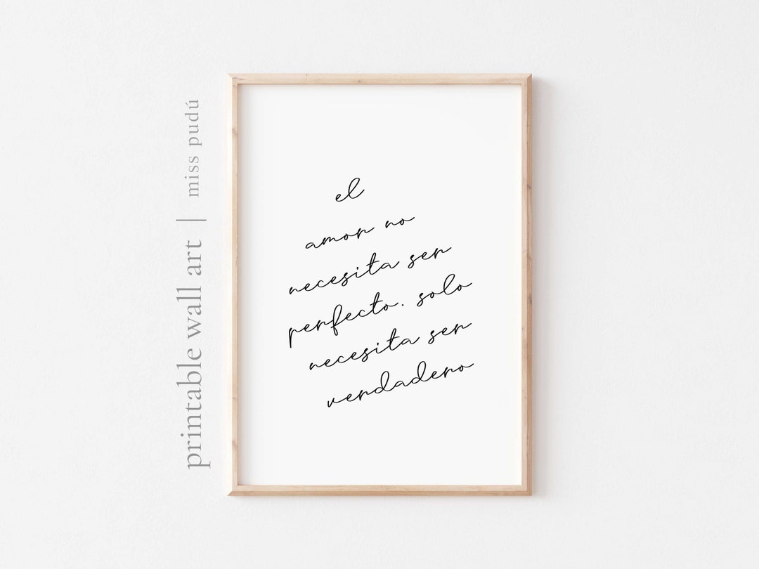 PRINTABLE El Amor No Necesita Ser Perfecto | Inspirational Spanish ...