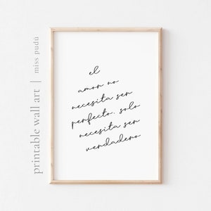 PRINTABLE el amor no necesita ser perfecto | Inspirational Spanish Quote. Love wall art. Love me without questions Digital Download
