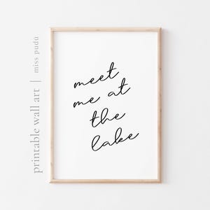 PRINTABLE meet me at the lake poster | lake art Digital Download. coastal decor wall art. spring. summer. lake house. adventure