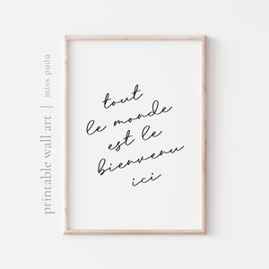 tout le monde est le bienvenu ici Printable Poster | French Quote Digital Download. Calligraphic Wall Art. safe space decor