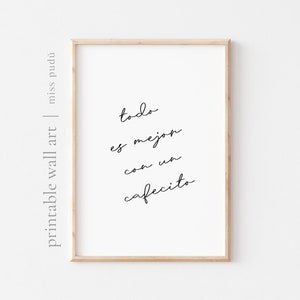 PRINTABLE un cafecito wall art | Coffee Lover Print Digital Download. Kitchen Wall Art. Spanish Quote. everything is better with a coffee