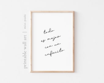 PRINTABLE un Cafecito Wandkunst | Kaffee Liebhaber Druck digitaler Download. Küche Wandkunst. Spanisches Zitat. mit einem Kaffee geht alles besser