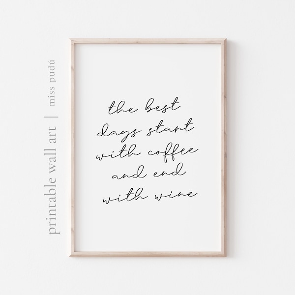 the best days coffee and wine Printable Wall Art | Minimalism Wine quote Decor (Digital Download). Gift For A Coffee Lover. Kitchen Wall Art