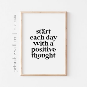 Puede incluir: Una impresi&oacute;n de arte de pared imprimible con un fondo blanco y texto negro que dice "start each day with a positive thought".