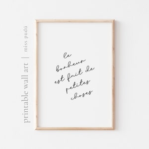 le bonheur est fait de petites choses Printable Poster | positive French Quote Digital Download. Calligraphic Wall Art. motivational decor