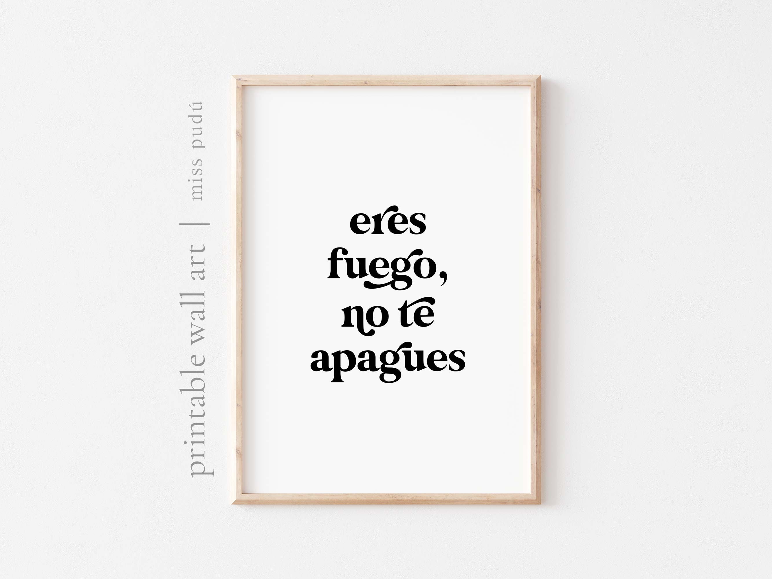 AFDRUKBAAR eres fuego no te apagues | Inspirerend Spaans citaat. Positieve  kunst aan de muur. je bent vuur digitale download. Motiverend kantoor -  Etsy België, image size:2667x2000