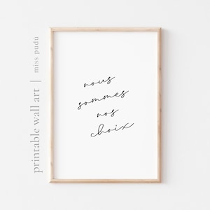 nous sommes nos choix Poster | French Quote (Digital Download). we are our choices. Positive Digital Art. Calligraphic Wall Art.