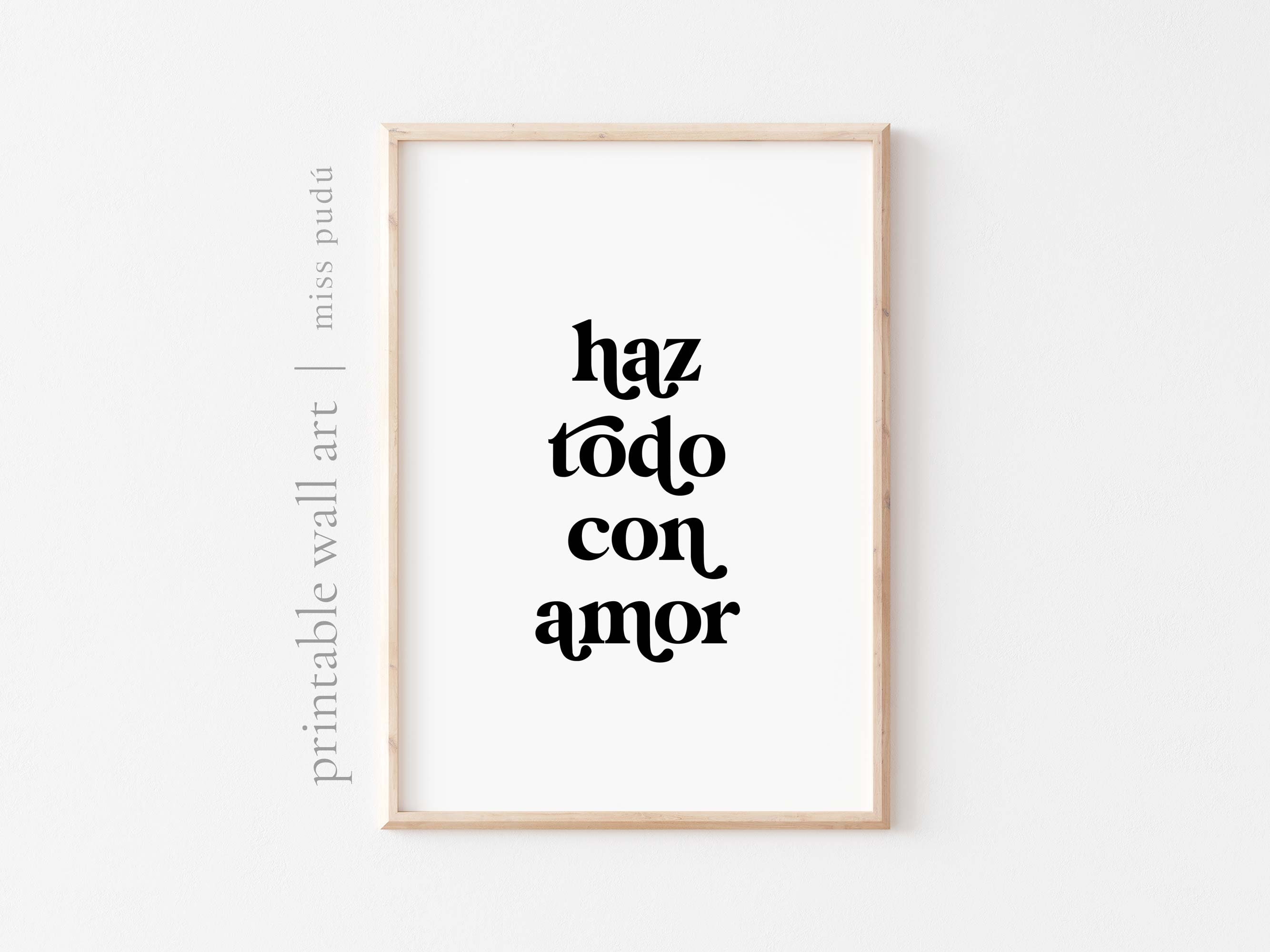 DRUCKBAR haz todo con amor | Positives spanisches Zitat (Instant Digital  Download). Tue alles in Liebe. Liebe Wandkunst - Etsy Österreich, image size:2667x2000
