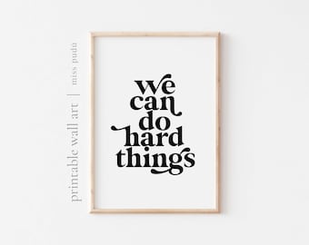PRINTABLE we can do hard things | positive affirmation poster. mental health Instant Digital Download. mindfulness quote Wall Art