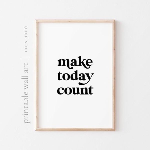 make today count PRINTABLE Poster | growth mindset quote Digital Download. Positive office wall art decor. you can do it