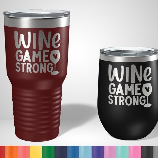 Wine Game Strong Funny Tumbler - Funny Drinking Gifts - Gifts for Her - Funny Wine Tumblers - Gifts for Wine Drinkers - Funny Drinking Gift