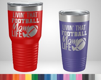 Livin' That Football Mom Life Tumbler - Football Mom Travel Mug - Christmas Gift for Football Moms - Best Football Mom Cup - Tumbler for mom
