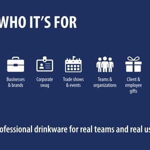 The image is a graphic design featuring a blue background with white text and icons. The text reads "WHO IT'S FOR" and "Professional drinkware for real teams and real use."