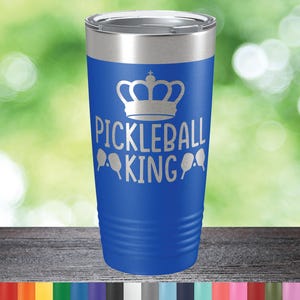 Pickleball King Tumbler - Funny Pickleball Gifts - Gift for Pickleball Players - Pickle Ball Travel Mug - Custom Pickleball Tumbler Mug