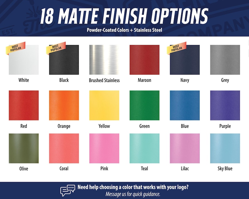 a collection of 18 different colored matte finish options, including powder-coated colors and stainless steel finishes. The options are organized in a grid format, with each row representing a different color and each column representing a different finish type. The text "18 MATTE FINISH OPTIONS Powder-Coated Colors + Stainless Steel" is visible, indicating the variety of colors and finishes available.