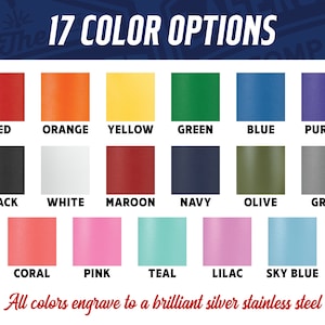 May include: A chart showing 17 different color options for engraving on a silver stainless steel product. The colors include red, orange, yellow, green, blue, purple, black, white, maroon, navy, olive, grey, coral, pink, teal, lilac, and sky blue.