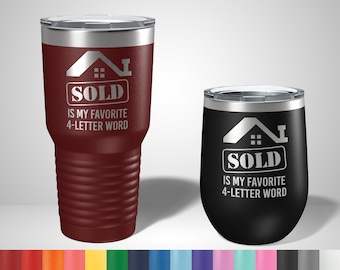 SOLD is my favorite 4-letter word Realtor Tumbler   - Personalized gift for realtors - Realtor Gift - Gifts for friends - Personalized Gifts