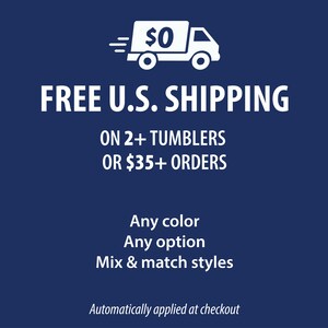 The image is a promotional image for a product, specifically a 2+umblers or tumblers, that is being offered for free shipping. The text on the image indicates that the shipping is free on 2+umblers or $35+orders, and that any color, option, or mix and match styles are available. The image also mentions that the shipping is automatically applied at checkout.