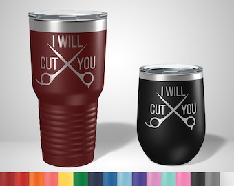 I Will Cut You Tumbler - Funny Barber Gifts - Cute Hair Stylist Gifts - Best Hairdresser Gifts - Hair Stylist Christmas Gift - Barber Cup