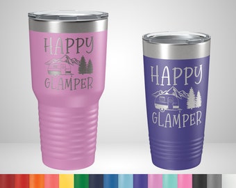 Happy Glamper Tumbler - Funny Engraved Tumblers - Glamping Tumbler - Tumblers for campers - Gift for Campground Friends - Camping Travel Mug