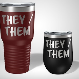 They / Them tumbler - Gender Pronoun Tumbler - Personalized Tumblers - LGBTQ Gifts - Non Binary Gifts - Gay Pride Gifts - LGBTQ Pride