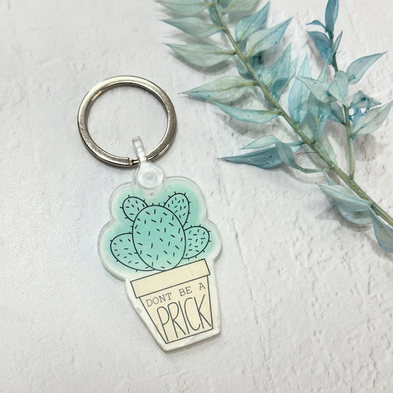 Dont be a Prick - Cactus Acrylic Keychain