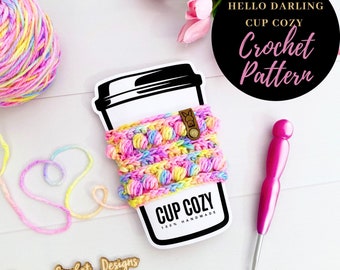 Hello Darling Cup Cozy Crochet Pattern, Cozy, Cozy Pattern, Cup Cozy, Summer Cozy, Winter Cozy, Coffee, Sleeve